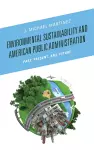 Environmental Sustainability and American Public Administration cover