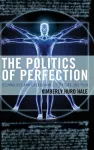 The Politics of Perfection cover