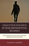 Executive Politics in Semi-Presidential Regimes cover