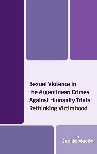 Sexual Violence in the Argentinean Crimes against Humanity Trials cover