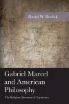 Gabriel Marcel and American Philosophy cover