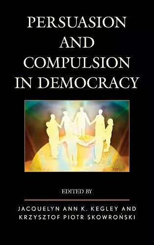 Persuasion and Compulsion in Democracy cover