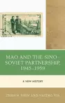 Mao and the Sino–Soviet Partnership, 1945–1959 cover