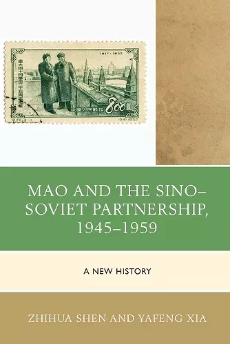 Mao and the Sino–Soviet Partnership, 1945–1959 cover