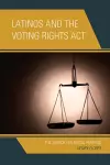 Latinos and the Voting Rights Act cover