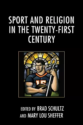 Sport and Religion in the Twenty-First Century cover