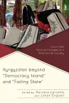 Kyrgyzstan beyond "Democracy Island" and "Failing State" cover