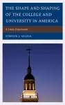 The Shape and Shaping of the College and University in America cover