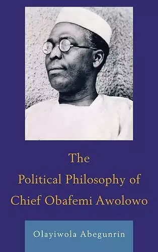 The Political Philosophy of Chief Obafemi Awolowo cover