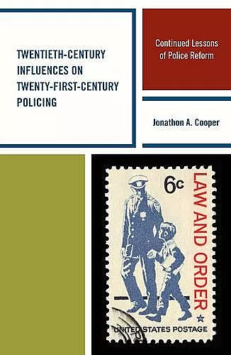 Twentieth-Century Influences on Twenty-First-Century Policing cover