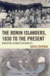 The Bonin Islanders, 1830 to the Present cover