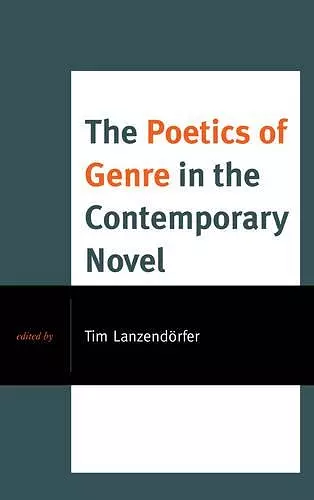 The Poetics of Genre in the Contemporary Novel cover