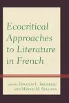 Ecocritical Approaches to Literature in French cover