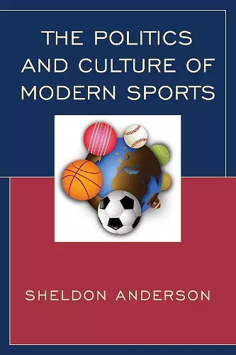 The Politics and Culture of Modern Sports cover