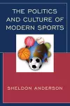 The Politics and Culture of Modern Sports cover