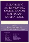 Unraveling and Reweaving Sacred Canon in Africana Womanhood cover