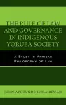 The Rule of Law and Governance in Indigenous Yoruba Society cover