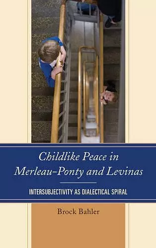 Childlike Peace in Merleau-Ponty and Levinas cover