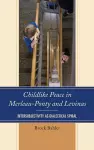 Childlike Peace in Merleau-Ponty and Levinas cover