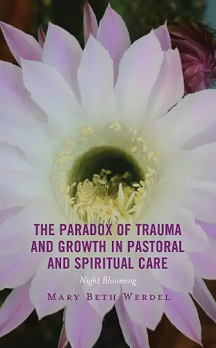 The Paradox of Trauma and Growth in Pastoral and Spiritual Care cover