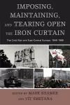 Imposing, Maintaining, and Tearing Open the Iron Curtain cover