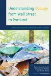 Understanding Occupy from Wall Street to Portland cover