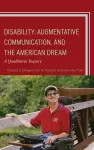 Disability, Augmentative Communication, and the American Dream cover