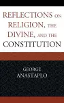 Reflections on Religion, the Divine, and the Constitution cover