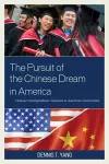 The Pursuit of the Chinese Dream in America cover