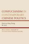 Confucianism in Contemporary Chinese Politics cover