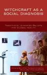 Witchcraft as a Social Diagnosis cover