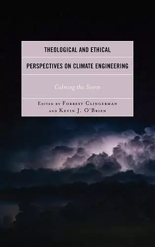 Theological and Ethical Perspectives on Climate Engineering cover