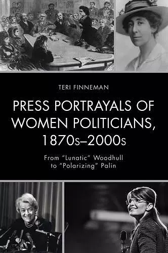 Press Portrayals of Women Politicians, 1870s–2000s cover