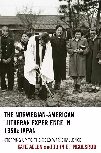 The Norwegian-American Lutheran Experience in 1950s Japan cover