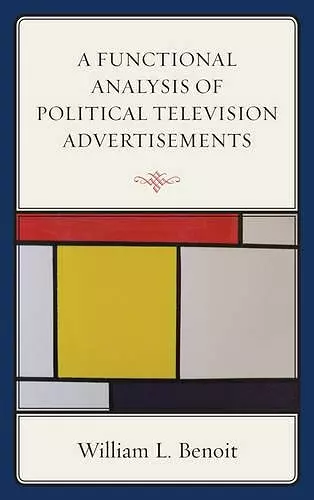 A Functional Analysis of Political Television Advertisements cover