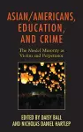 Asian/Americans, Education, and Crime cover