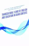 Transcultural Flows of English and Education in Asian Contexts cover