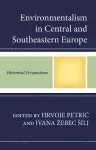 Environmentalism in Central and Southeastern Europe cover