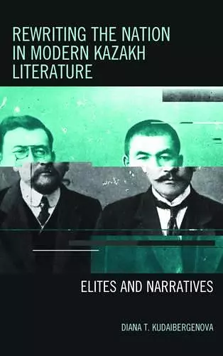 Rewriting the Nation in Modern Kazakh Literature cover