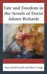 Fate and Freedom in the Novels of David Adams Richards cover