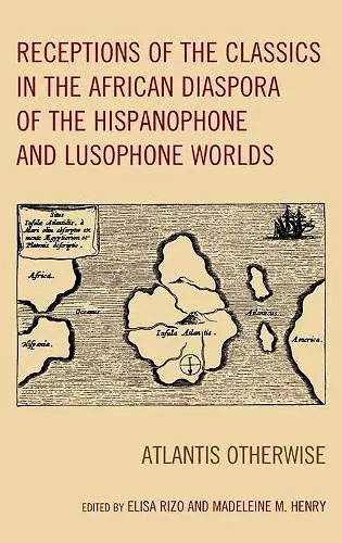 Receptions of the Classics in the African Diaspora of the Hispanophone and Lusophone Worlds cover