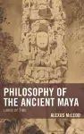 Philosophy of the Ancient Maya cover