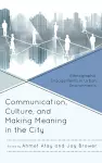 Communication, Culture, and Making Meaning in the City cover