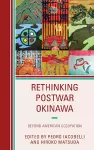 Rethinking Postwar Okinawa cover