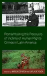 Remembering the Rescuers of Victims of Human Rights Crimes in Latin America cover