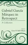 Gabriel García Márquez in Retrospect cover