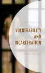 Vulnerability and Incarceration cover