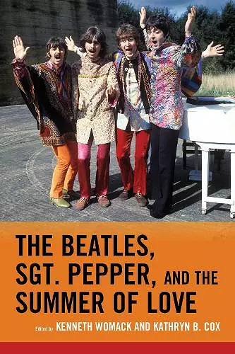 The Beatles, Sgt. Pepper, and the Summer of Love cover