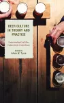 Beer Culture in Theory and Practice cover