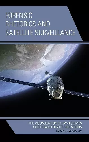 Forensic Rhetorics and Satellite Surveillance cover